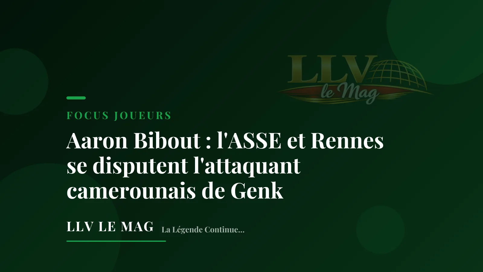 Aaron Bibout: Saint-Étienne and Rennes Chase Genk's Cameroonian Striker