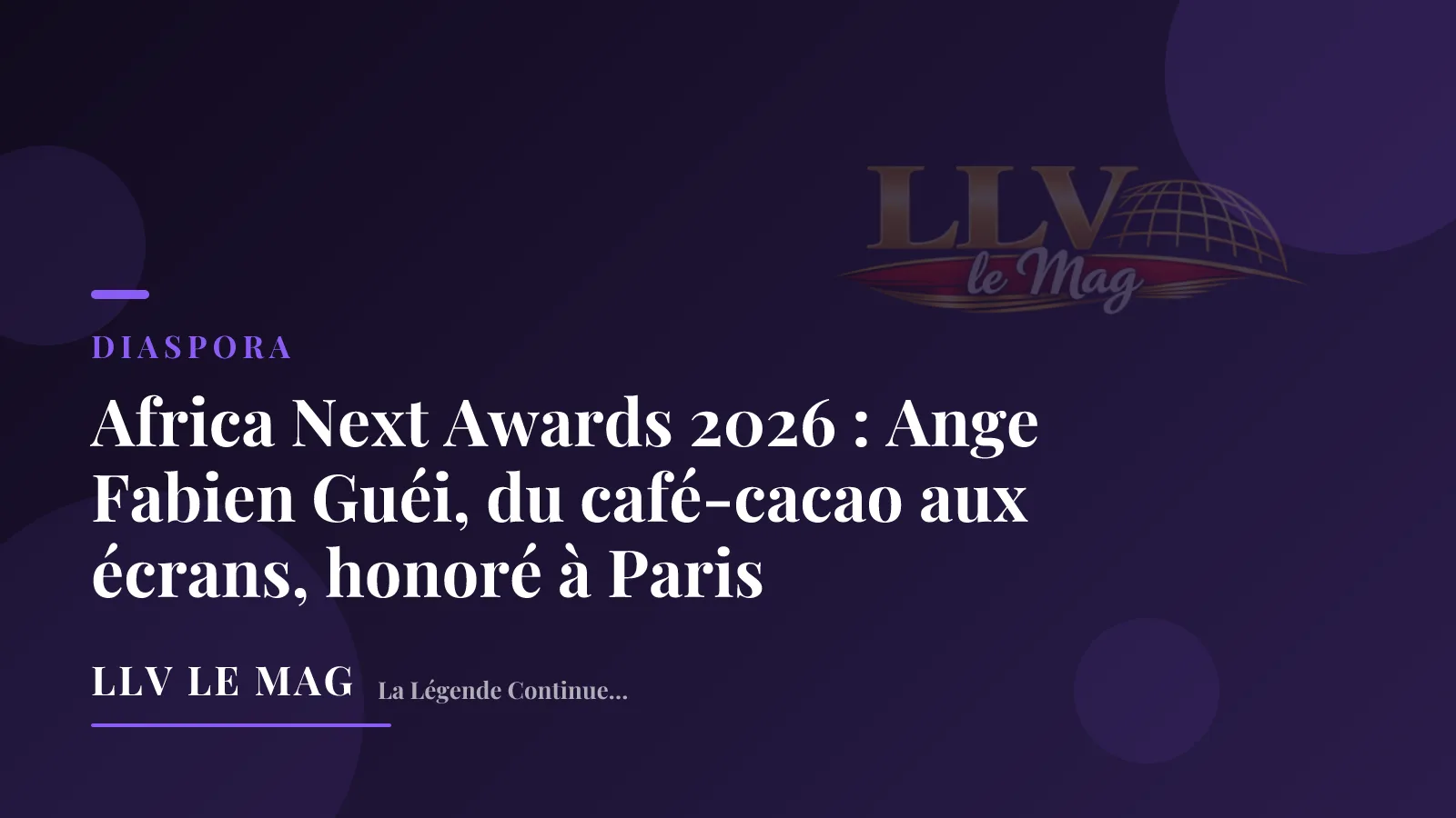 Editorial illustration for Africa Next Awards 2026: Ange Fabien Guéi, from coffee‑cocoa to screens, honored in Paris
