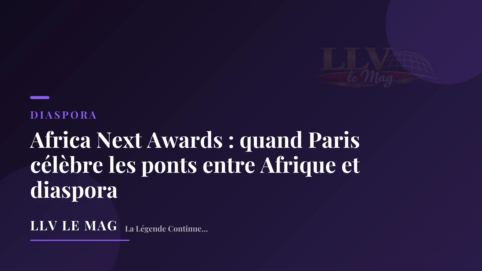 Africa Next Awards : quand Paris célèbre les ponts entre Afrique et diaspora