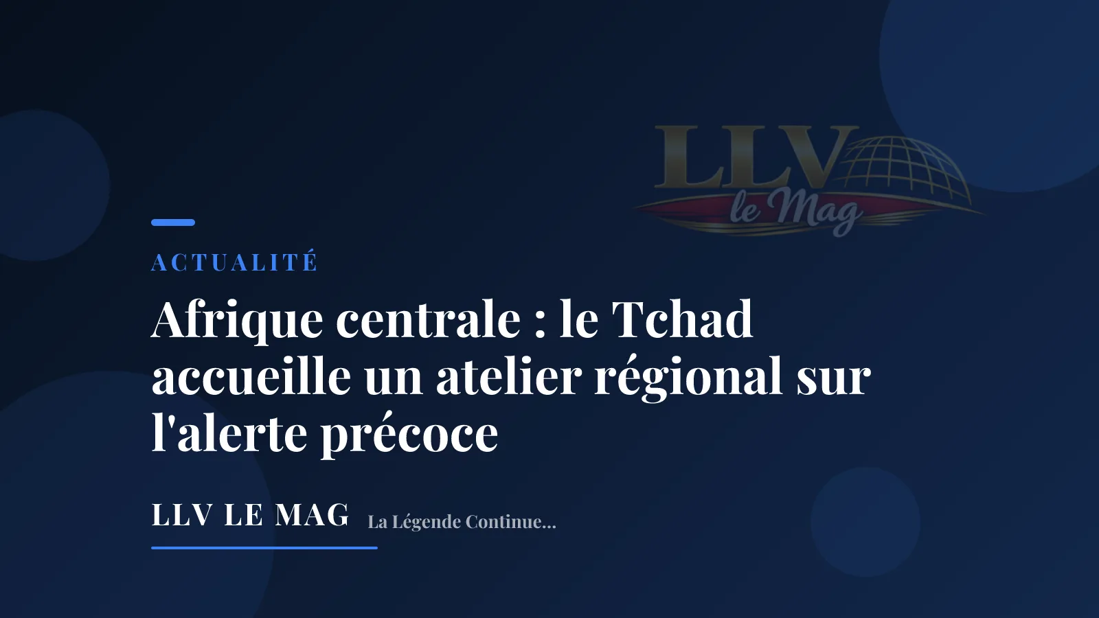 Illustration éditoriale pour Afrique centrale : le Tchad accueille un atelier régional sur l'alerte précoce