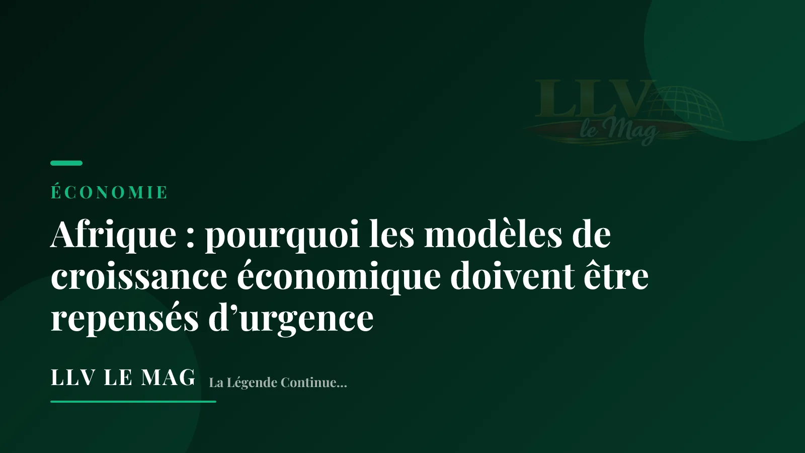 Afrique : pourquoi les modèles de croissance économique doivent être repensés d’urgence