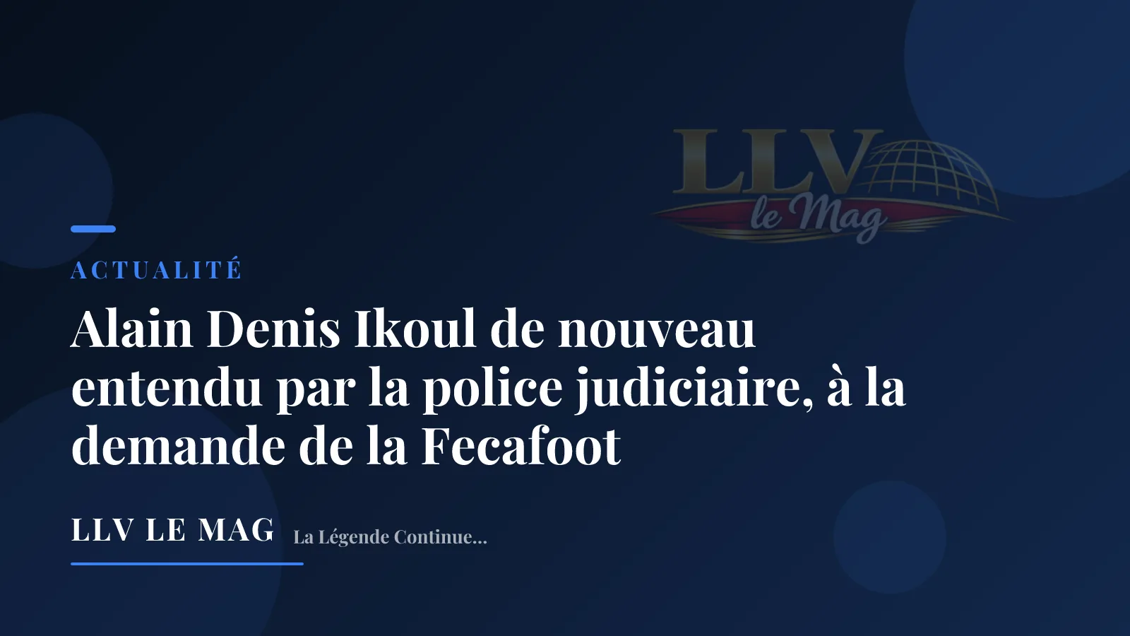 Alain Denis Ikoul questioned again by judicial police, at Fecafoot's request