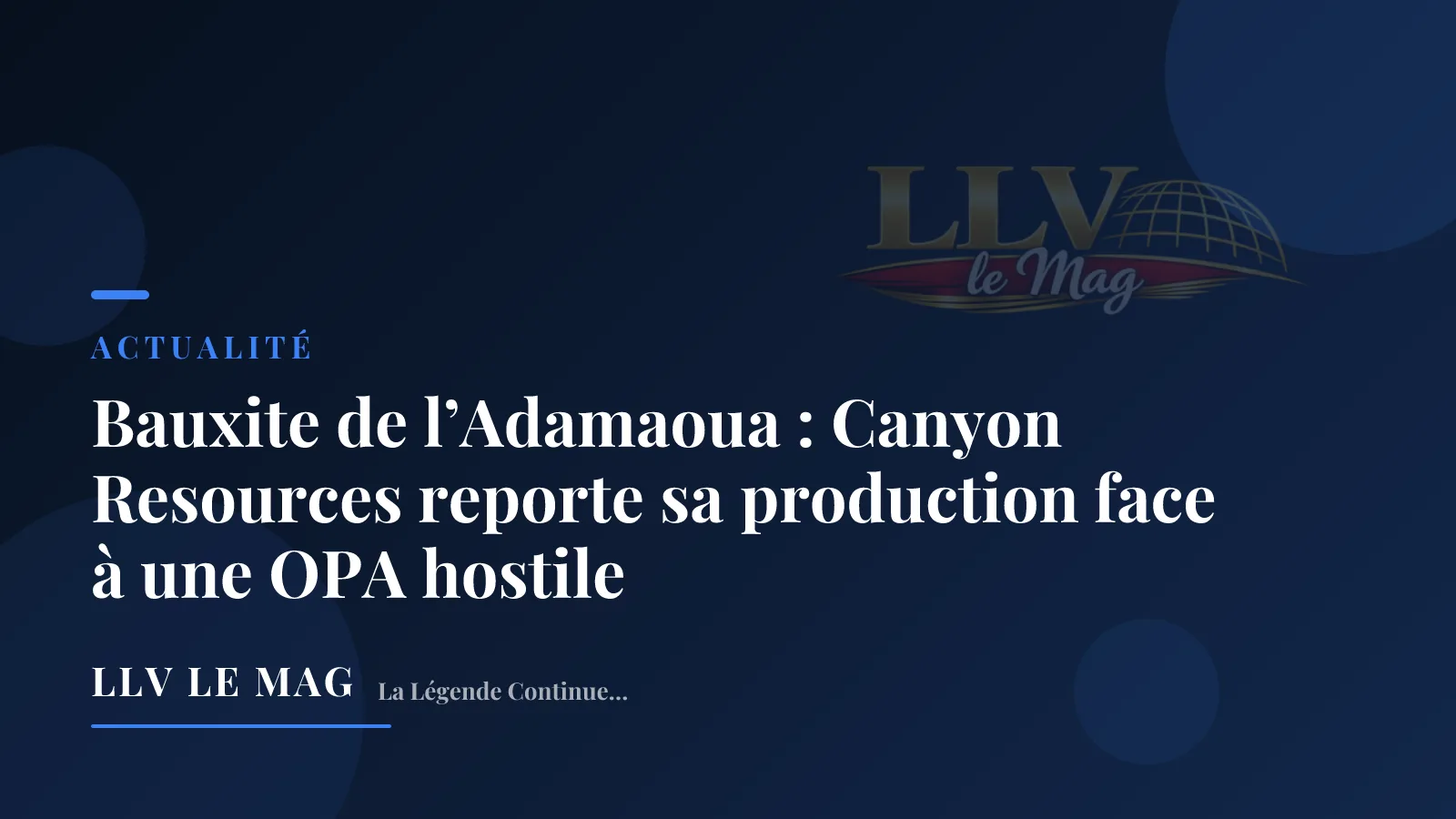 Bauxite de l’Adamaoua : Canyon Resources reporte sa production face à une OPA hostile