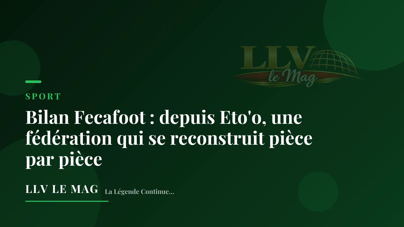 Bilan Fecafoot : depuis Eto'o, une fédération qui se reconstruit pièce par pièce