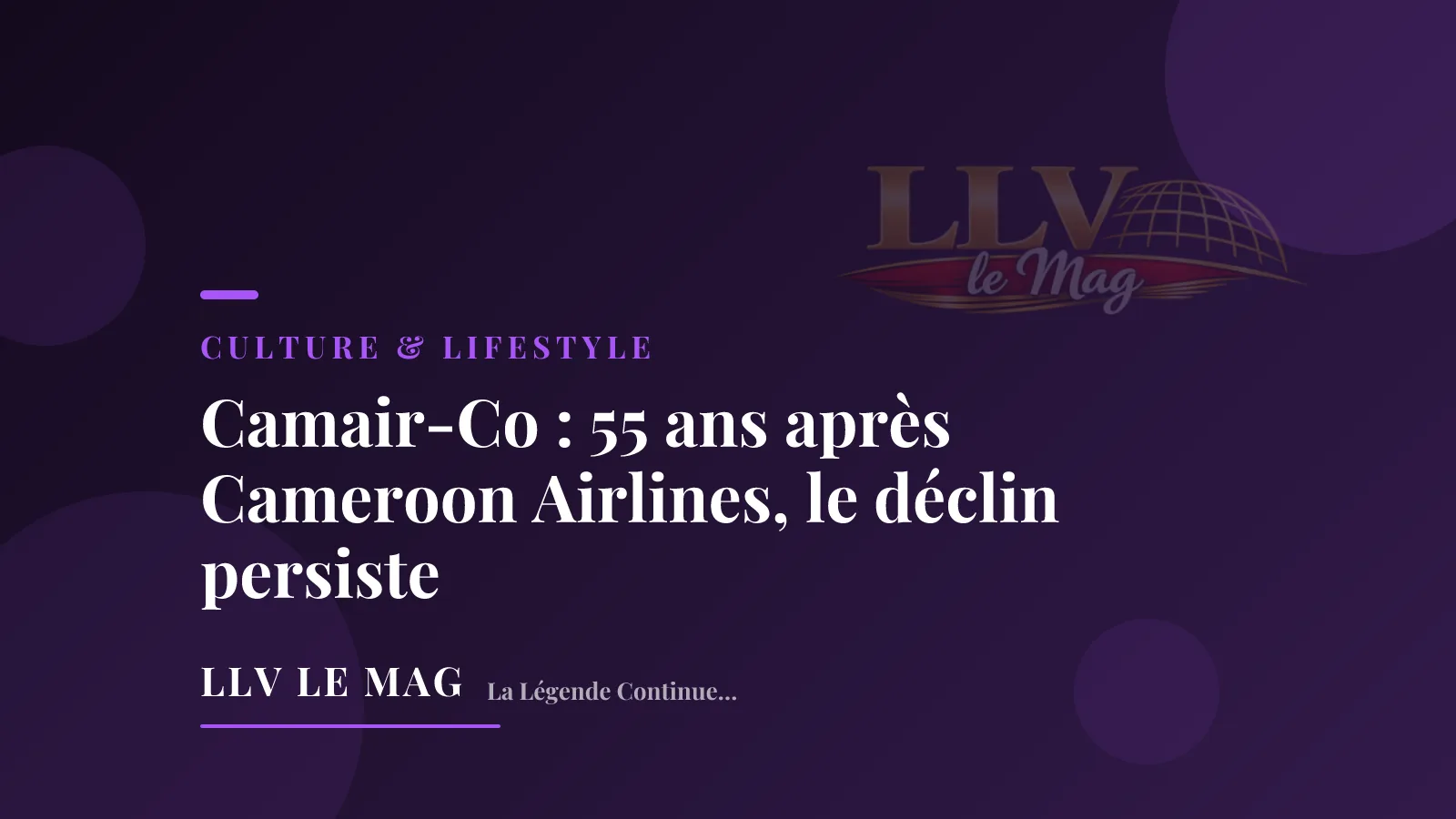 Camair-Co: 55 Years After Cameroon Airlines, Decline Persists