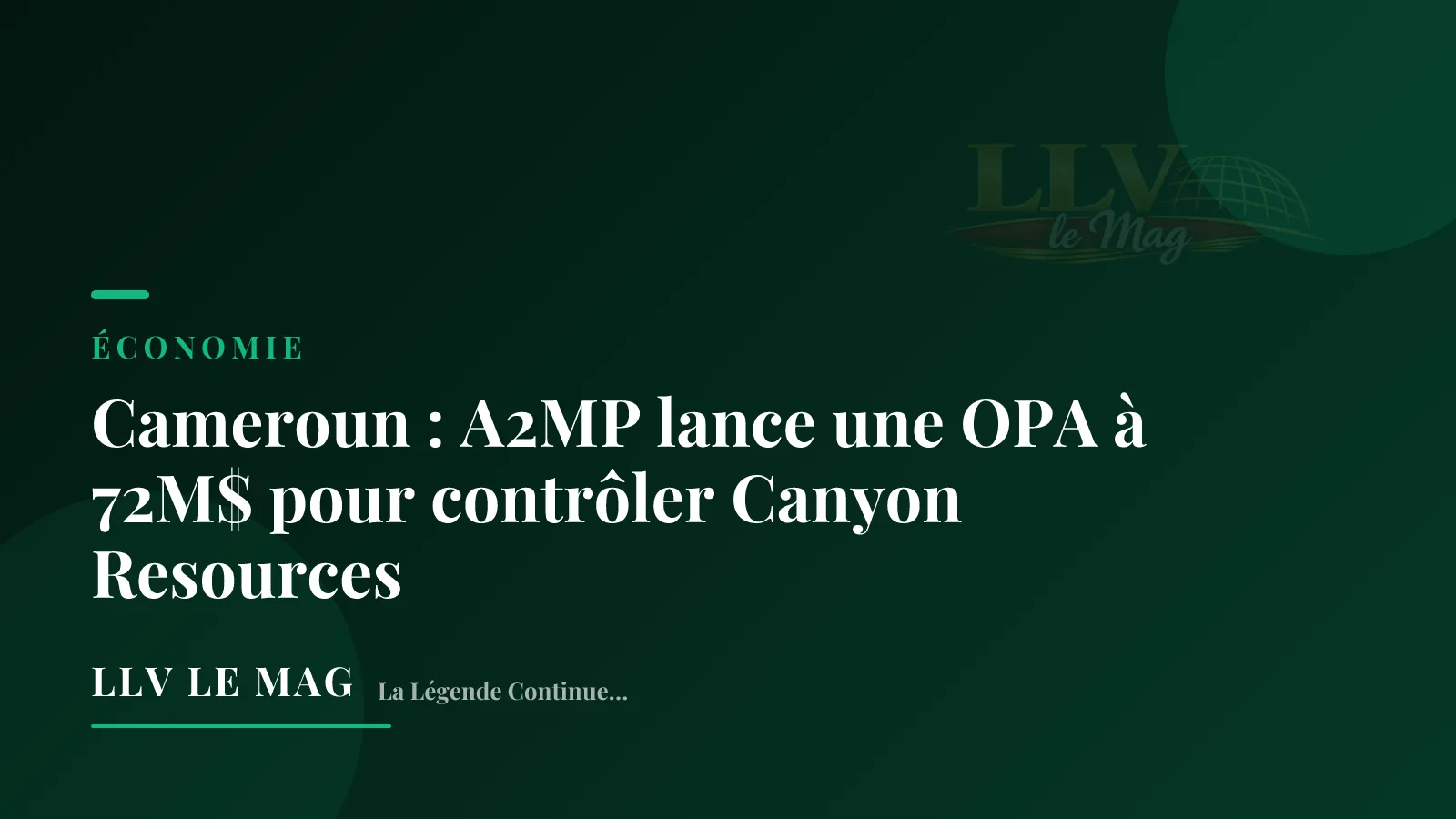 Cameroun : A2MP lance une OPA à 72M$ pour contrôler Canyon Resources