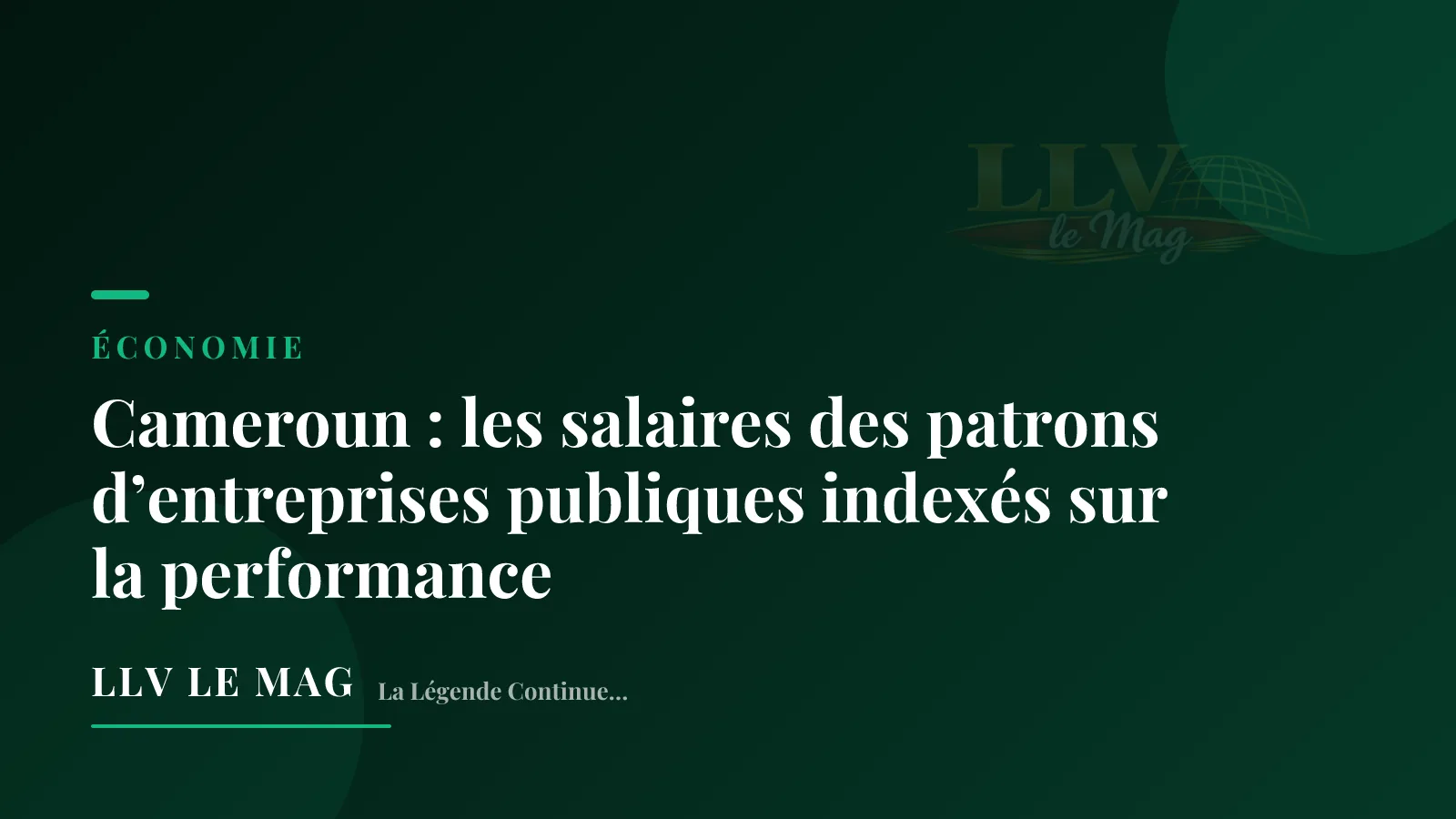 Cameroun : les salaires des patrons d’entreprises publiques indexés sur la performance