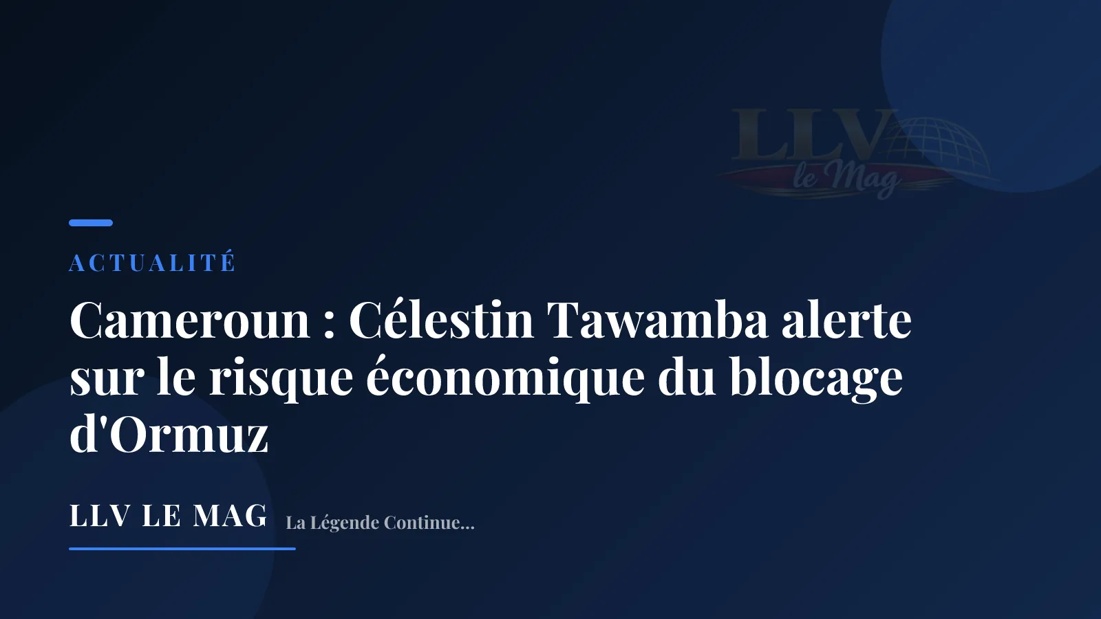Cameroun : Célestin Tawamba alerte sur le risque économique du blocage d'Ormuz