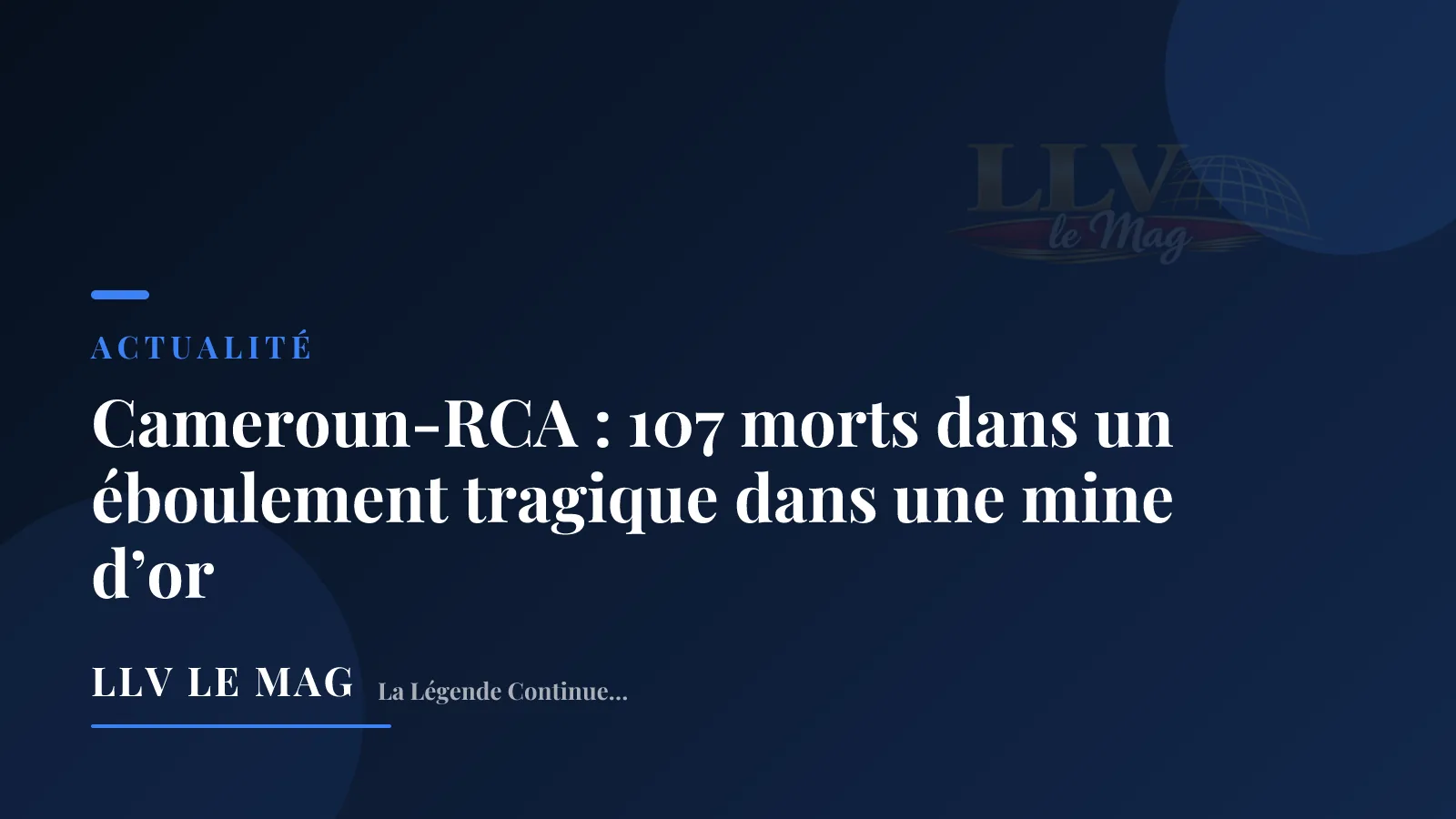 Cameroun-RCA : 107 morts dans un éboulement tragique dans une mine d’or