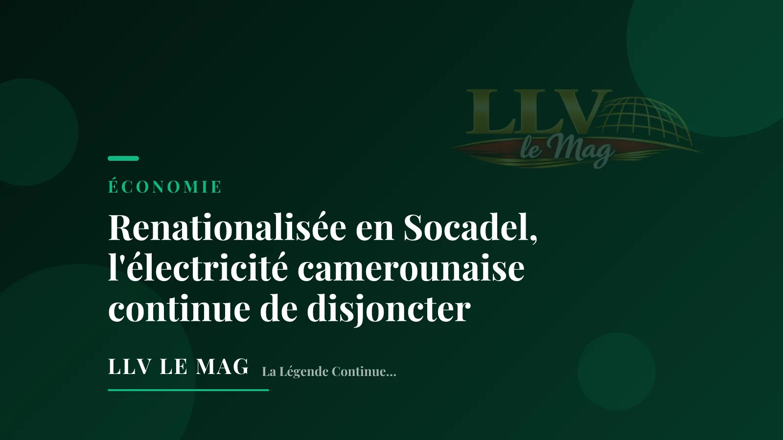 Renationalisée en Socadel, l'électricité camerounaise continue de disjoncter