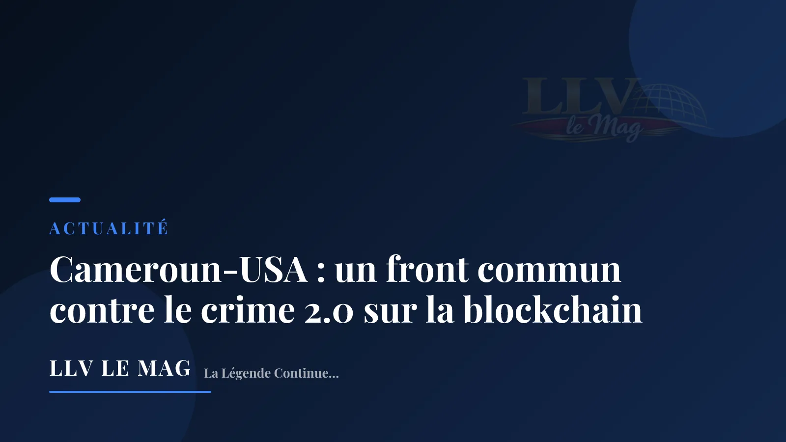 Cameroun-USA : un front commun contre le crime 2.0 sur la blockchain