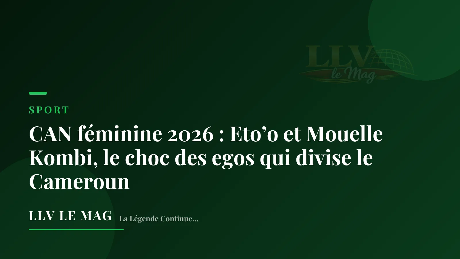 CAN féminine 2026 : Eto’o et Mouelle Kombi, le choc des egos qui divise le Cameroun