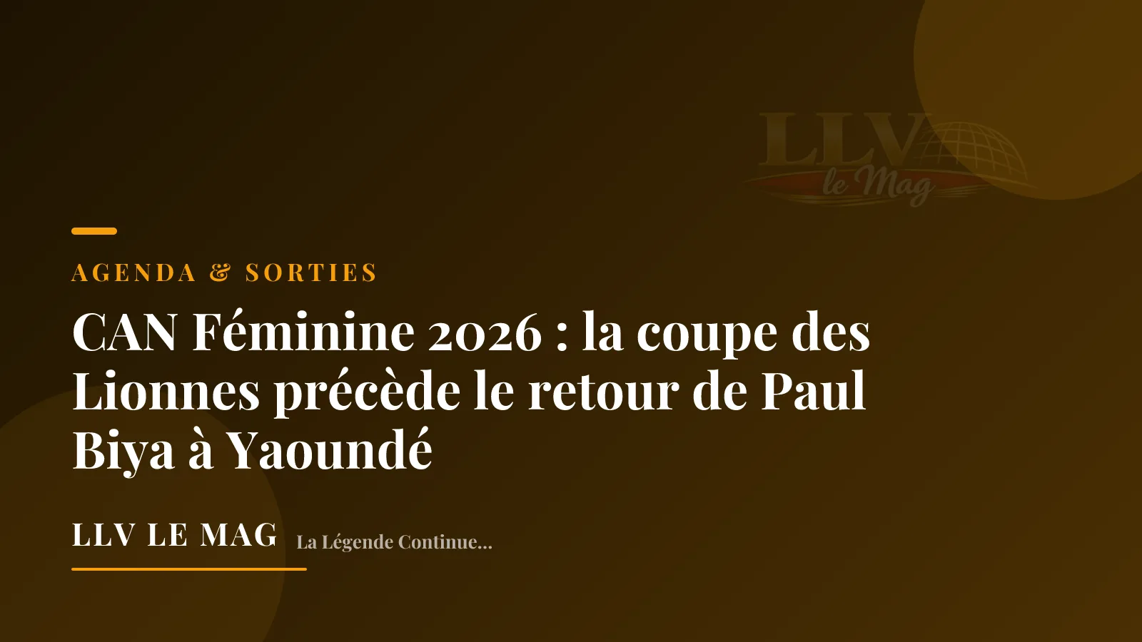 Illustration éditoriale pour CAN Féminine 2026 : la coupe des Lionnes précède le retour de Paul Biya à Yaoundé