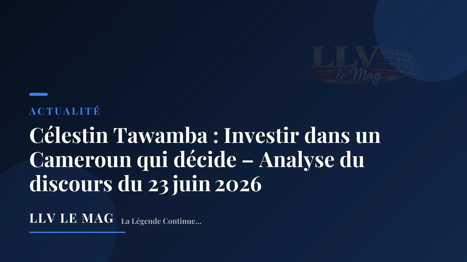 Illustration éditoriale pour Célestin Tawamba : Investir dans un Cameroun qui décide – Analyse du discours du 23 juin 2026