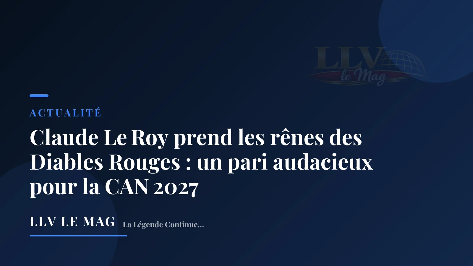 Illustration éditoriale pour Claude Le Roy prend les rênes des Diables Rouges : un pari audacieux pour la CAN 2027