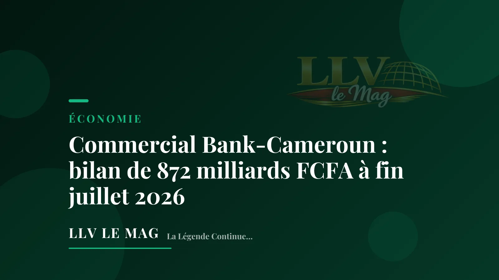 Commercial Bank-Cameroon: 872 billion FCFA balance sheet in July 2026