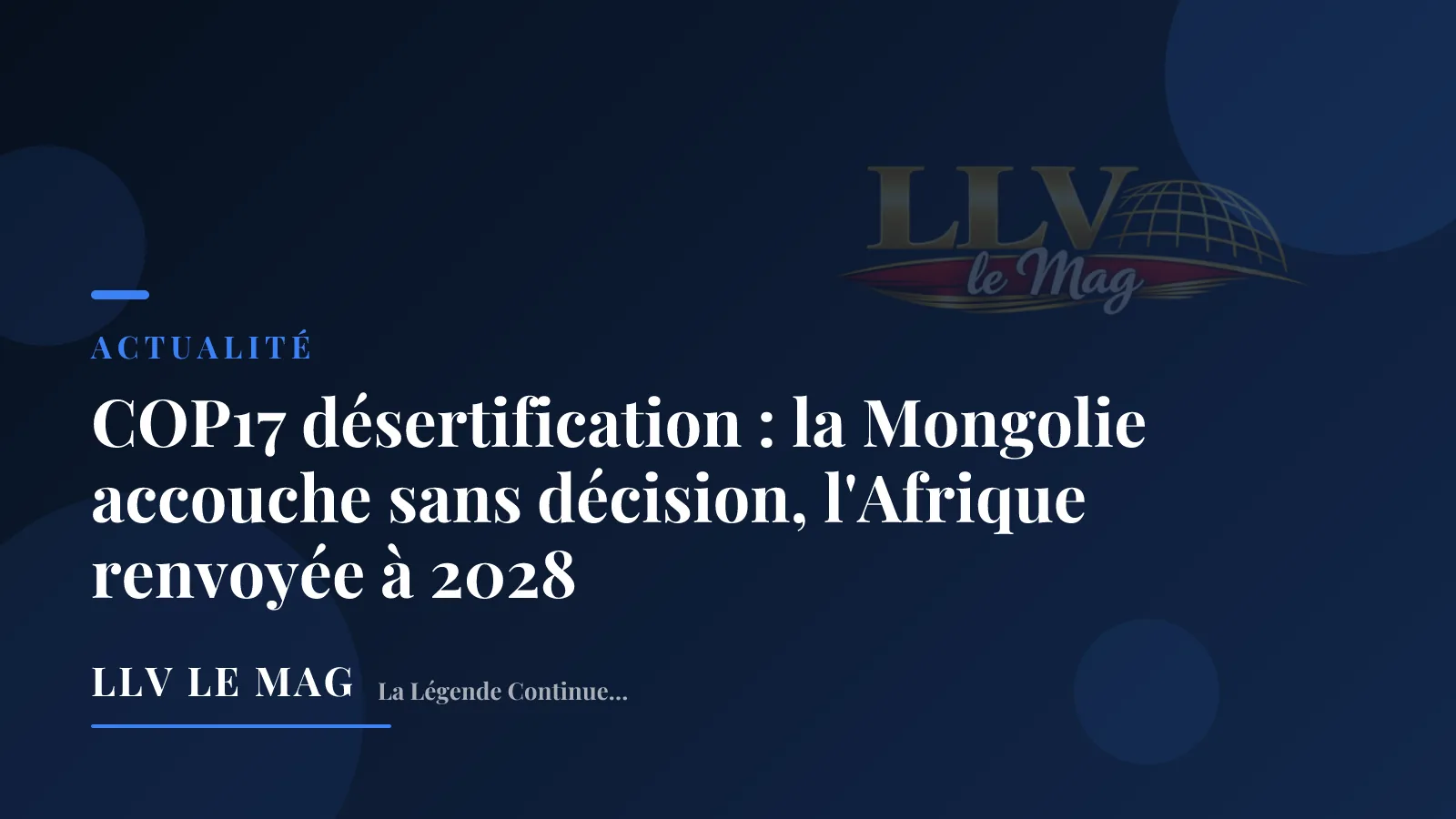 Desertification COP17: Mongolia ends without a deal, Africa pushed to 2028