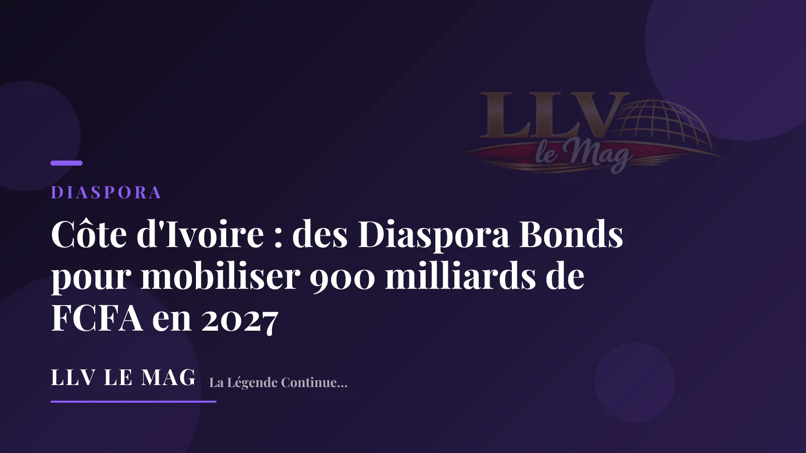 Côte d'Ivoire : des Diaspora Bonds pour mobiliser 900 milliards de FCFA en 2027
