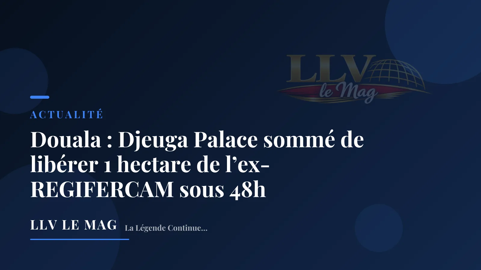Douala : Djeuga Palace sommé de libérer le terrain de l'ex-REGIFERCAM sous 48h