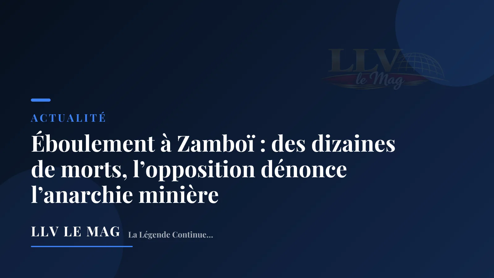 Éboulement à Zamboï : des dizaines de morts, l’opposition dénonce l’anarchie minière