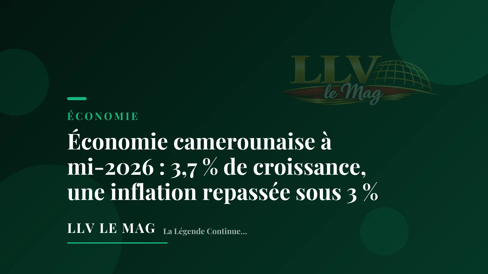 Économie camerounaise à mi-2026 : 3,7 % de croissance, une inflation repassée sous 3 %