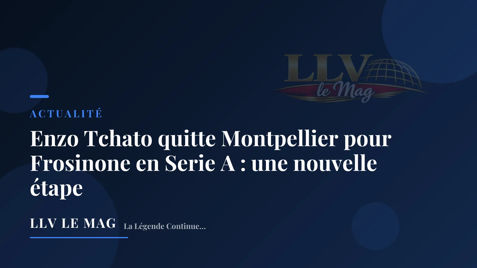 Enzo Tchato quitte Montpellier pour Frosinone en Serie A : une nouvelle étape