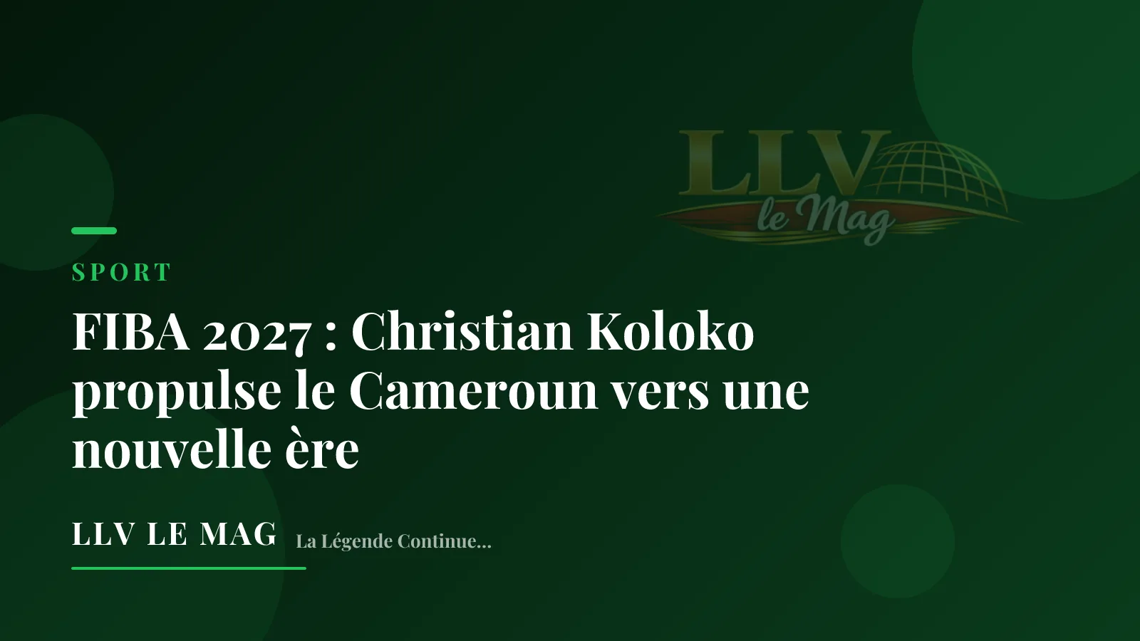 FIBA 2027 : Christian Koloko propulse le Cameroun vers une nouvelle ère