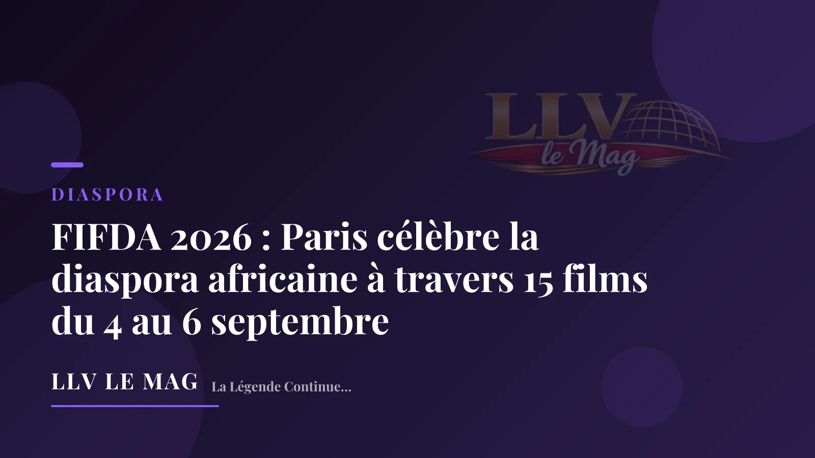 FIFDA 2026 : Paris célèbre la diaspora africaine à travers 15 films du 4 au 6 septembre