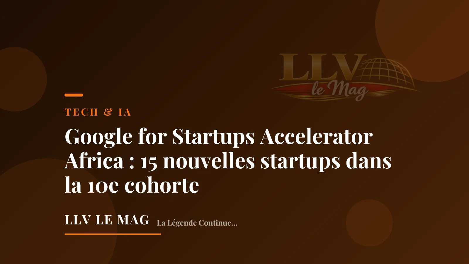 Google for Startups Accelerator Africa : 15 nouvelles startups dans la 10e cohorte