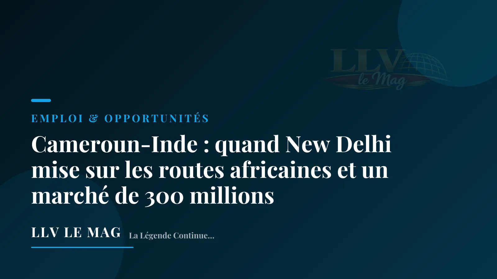 Illustration éditoriale pour Cameroun-Inde : quand New Delhi mise sur les routes africaines et un marché de 300 millions
