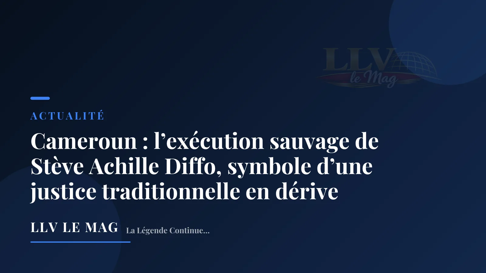 Cameroun : l’exécution sauvage de Stève Achille Diffo, symbole d’une justice traditionnelle en dérive