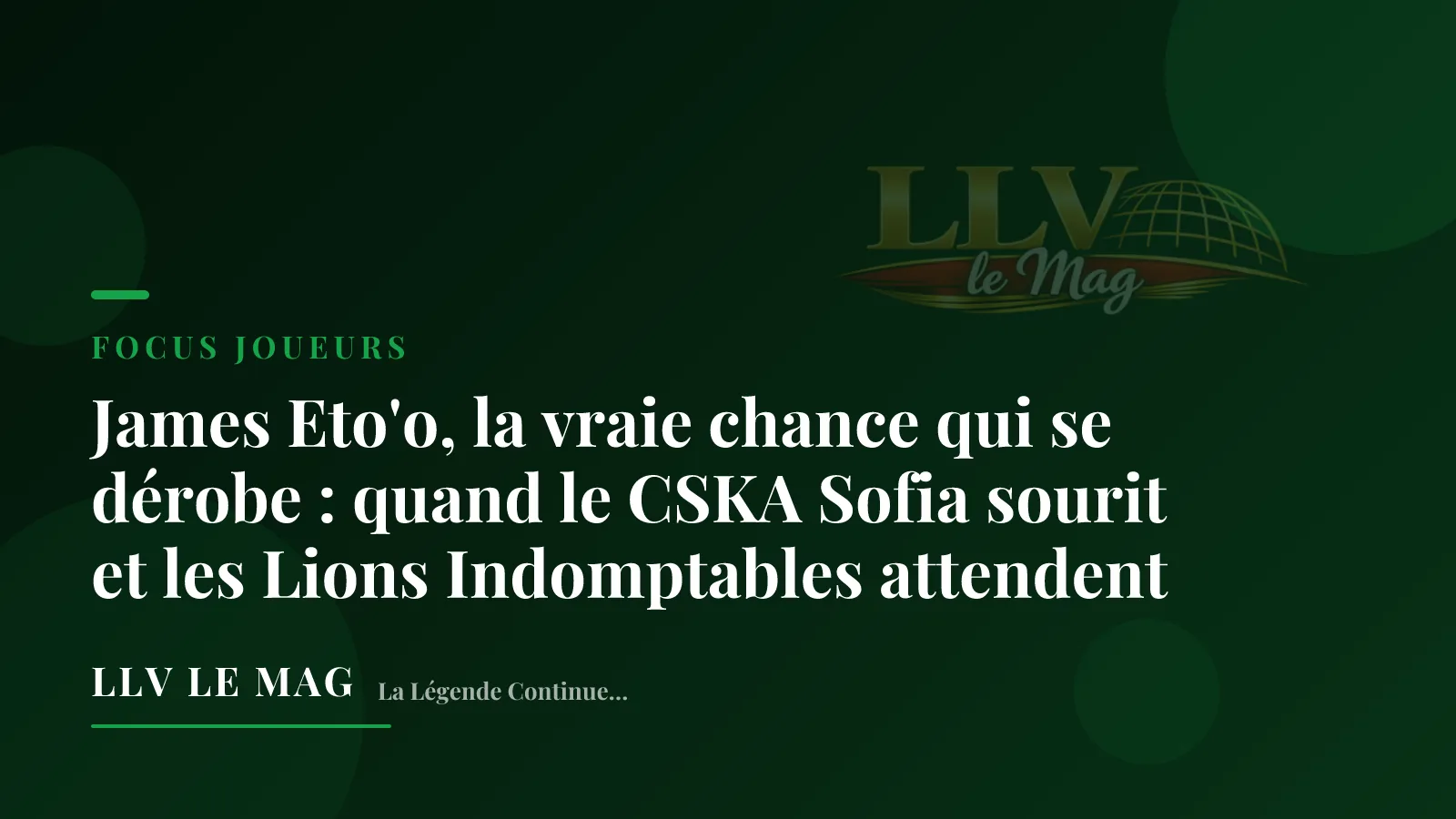 James Eto'o, la vraie chance qui se dérobe : quand le CSKA Sofia sourit et les Lions Indomptables attendent