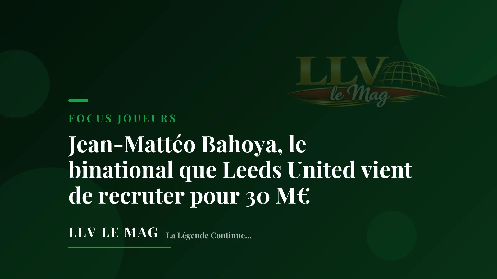 Jean-Mattéo Bahoya, le binational que Leeds United vient de recruter pour 30 M€