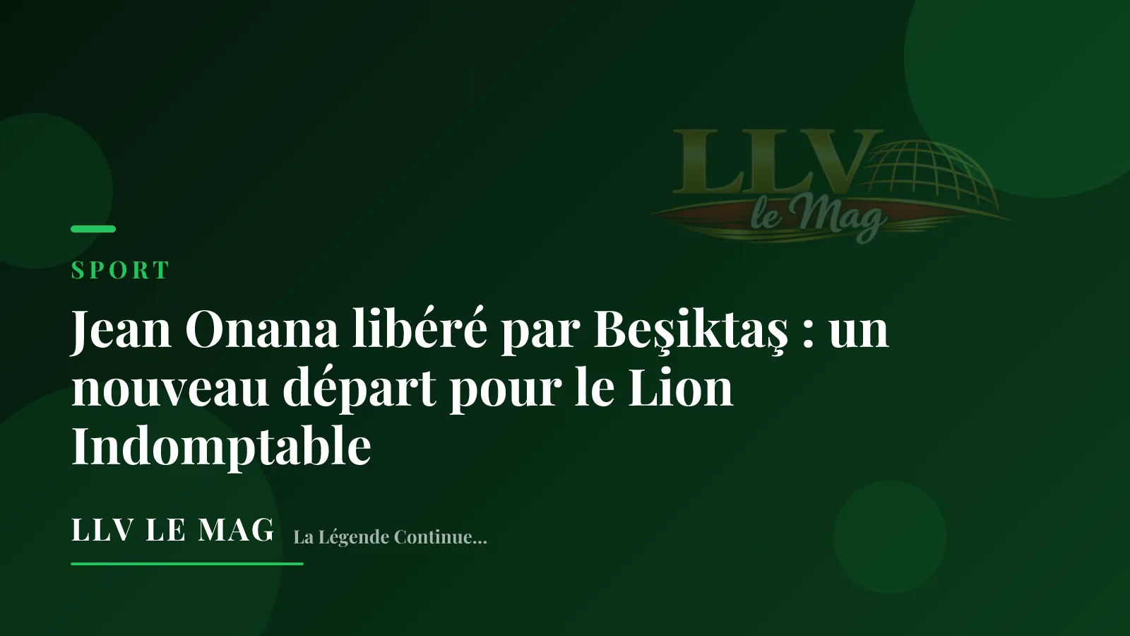 Jean Onana libéré par Beşiktaş : un nouveau départ pour le Lion Indomptable