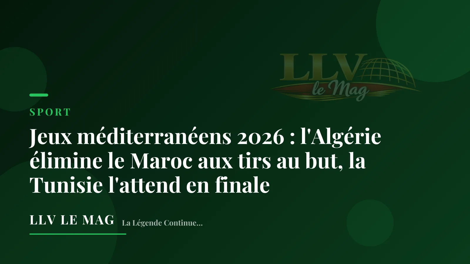 Jeux méditerranéens 2026 : l'Algérie élimine le Maroc aux tirs au but, la Tunisie l'attend en finale