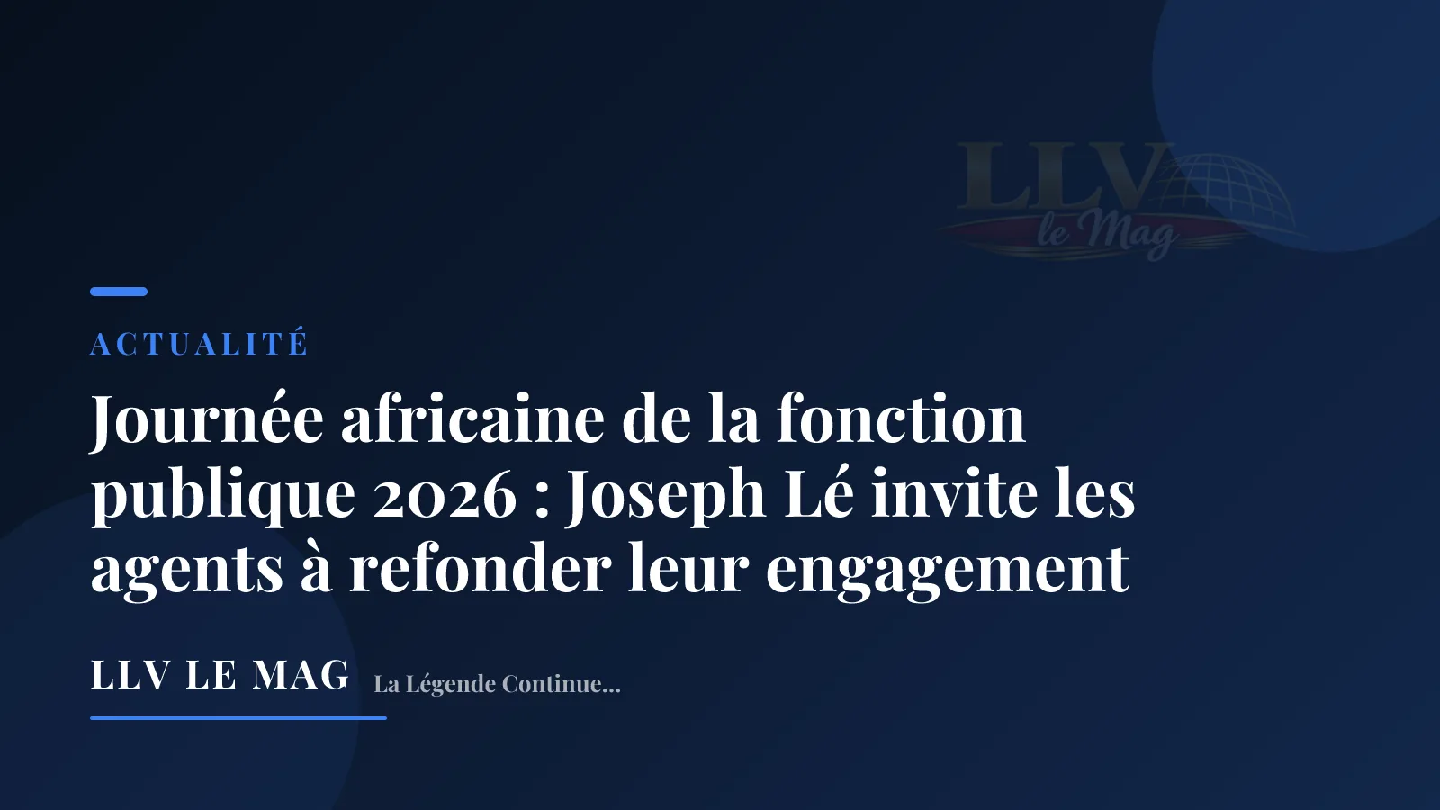 Illustration éditoriale pour Journée africaine de la fonction publique 2026 : Joseph Lé invite les agents à refonder leur engagement