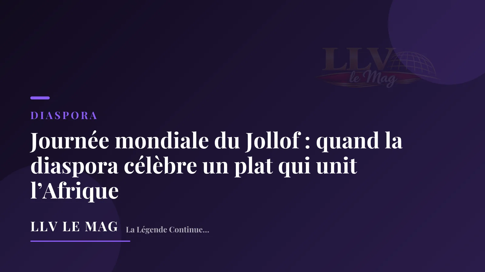 Journée mondiale du Jollof : quand la diaspora célèbre un plat qui unit l’Afrique