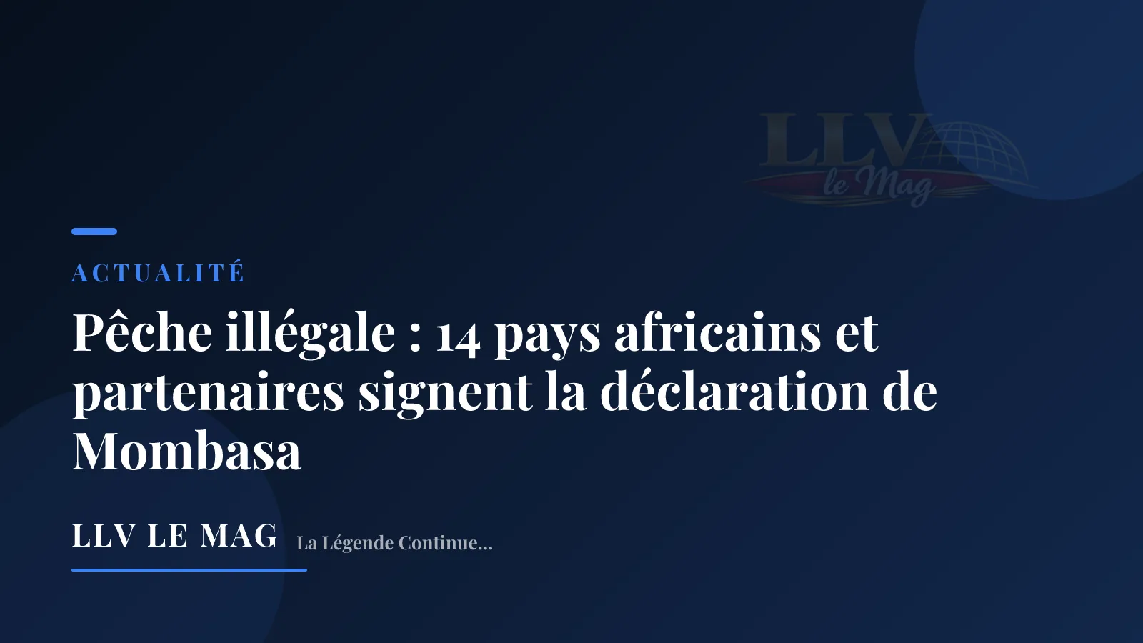 Pêche illégale : 14 pays africains et partenaires signent la déclaration de Mombasa