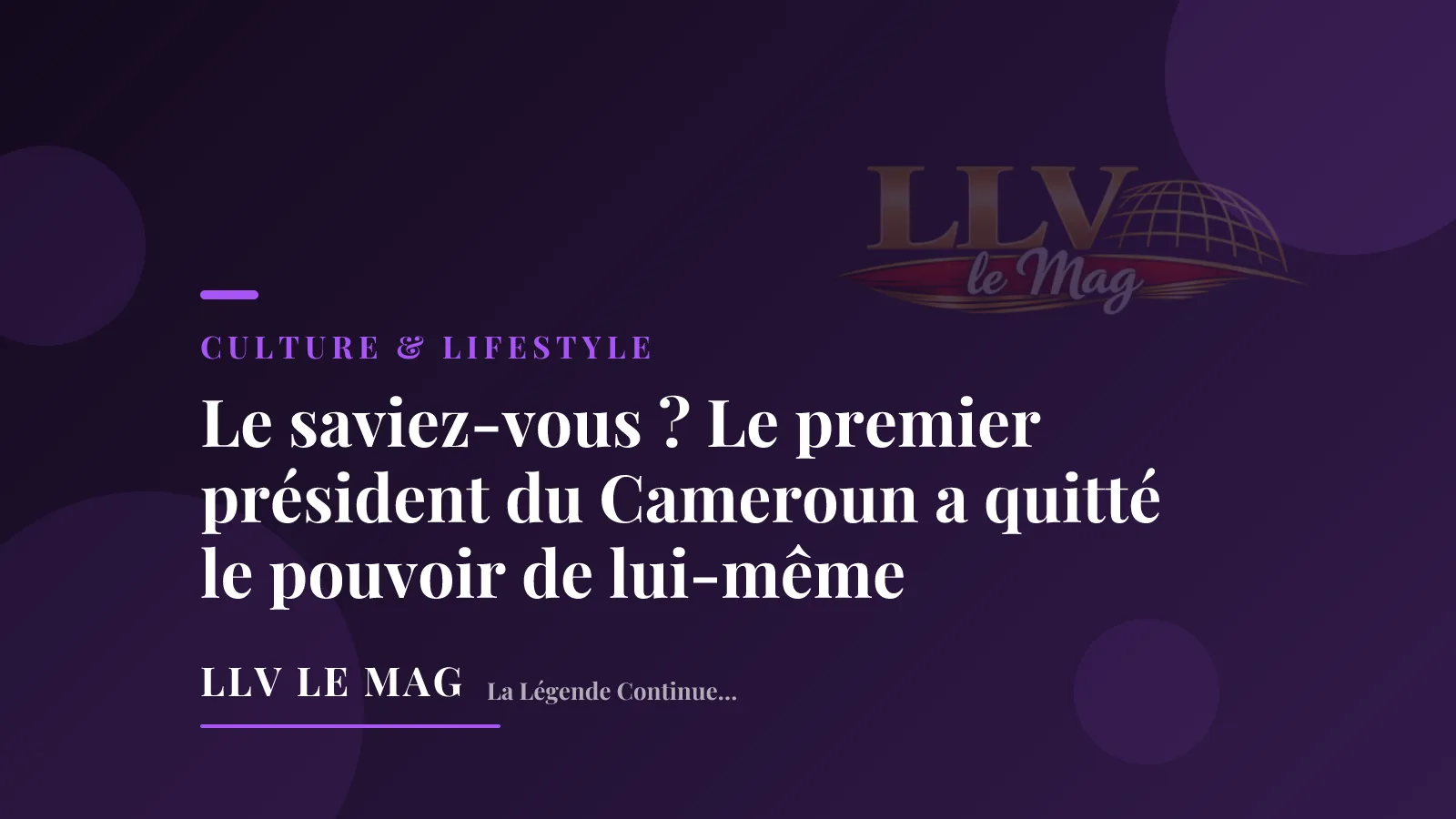 Illustration éditoriale pour Le saviez-vous ? Le premier président du Cameroun a quitté le pouvoir de lui-même