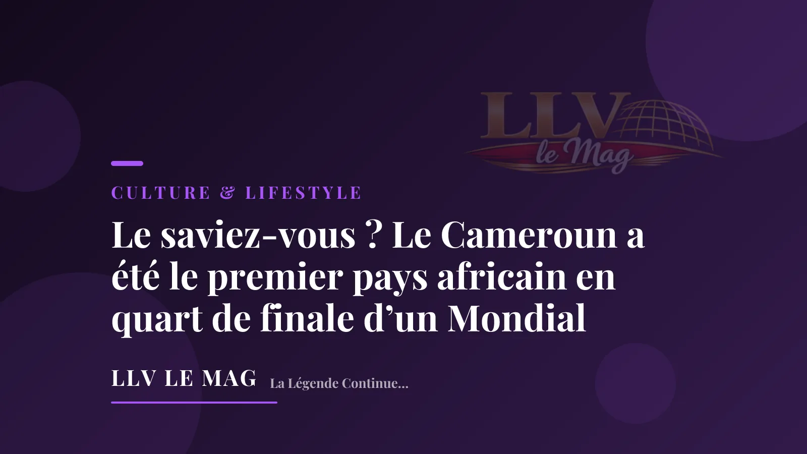 Le saviez-vous ? Le Cameroun a été le premier pays africain en quart de finale d’un Mondial