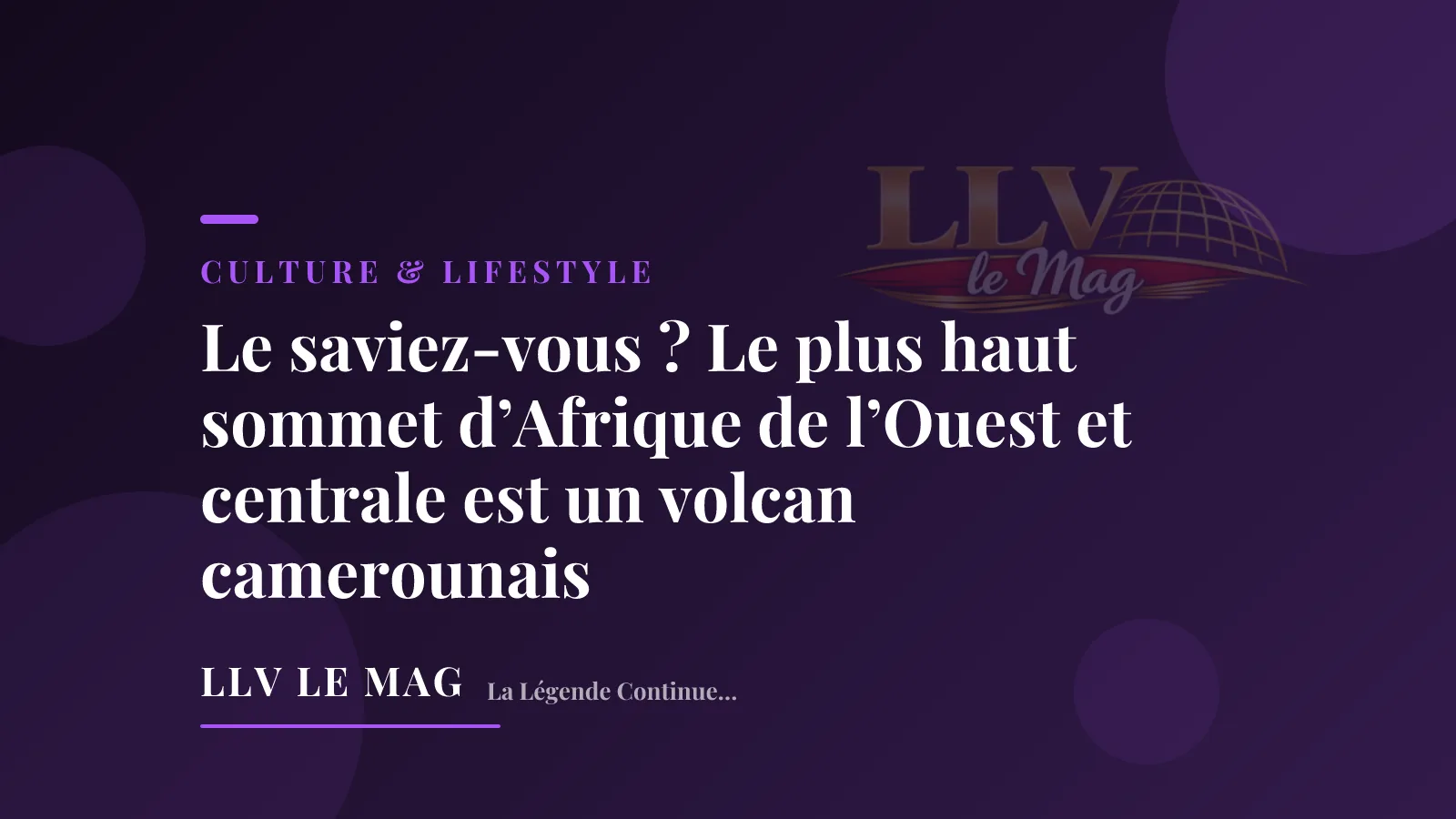 Illustration éditoriale pour Le saviez-vous ? Le plus haut sommet d’Afrique de l’Ouest et centrale est un volcan camerounais