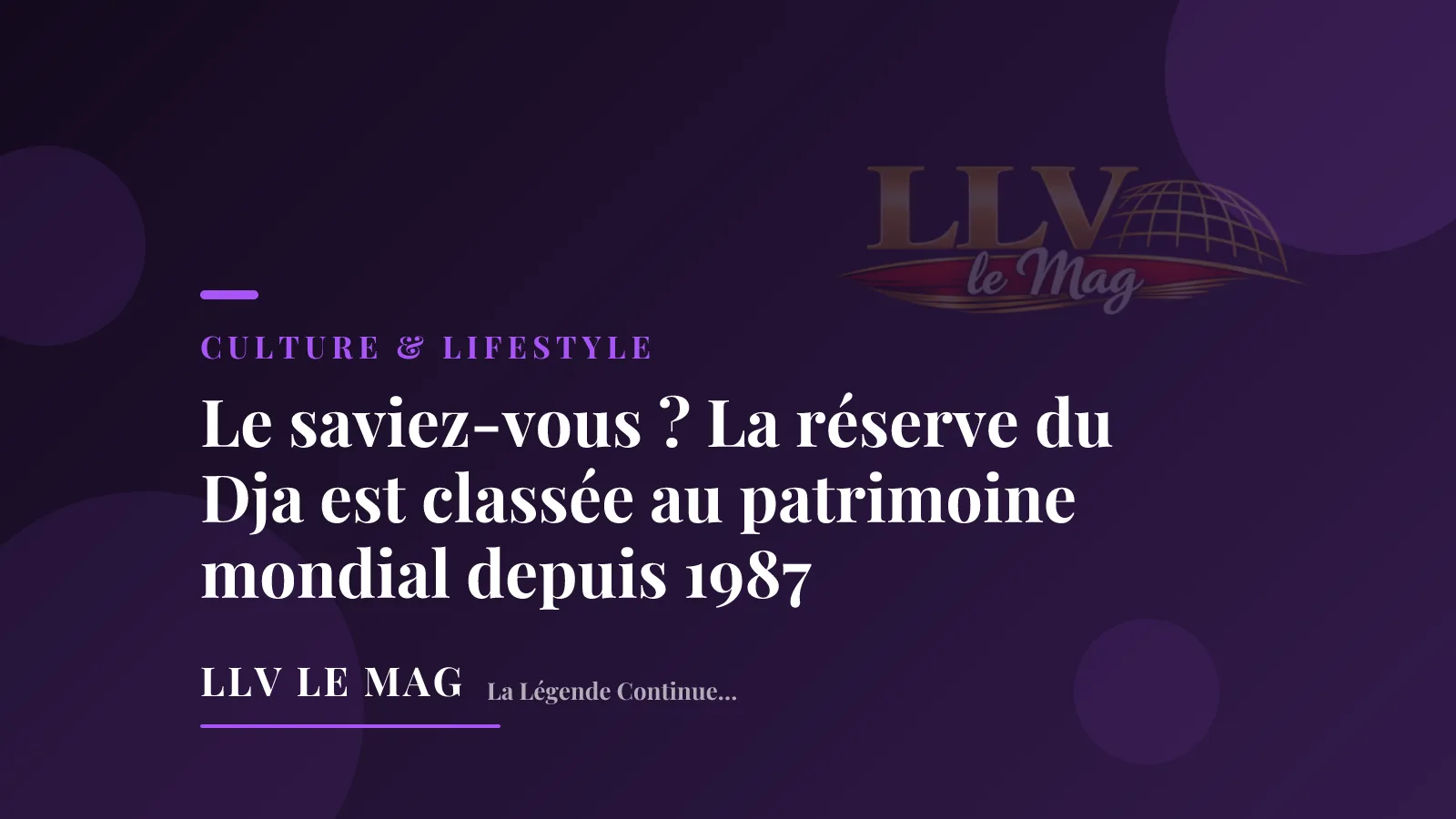 Le saviez-vous ? La réserve du Dja est classée au patrimoine mondial depuis 1987