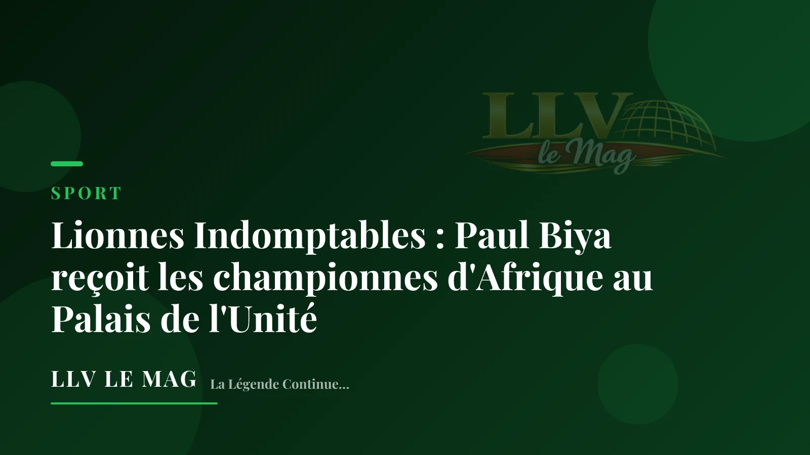 Lionnes Indomptables : Paul Biya reçoit les championnes d'Afrique au Palais de l'Unité