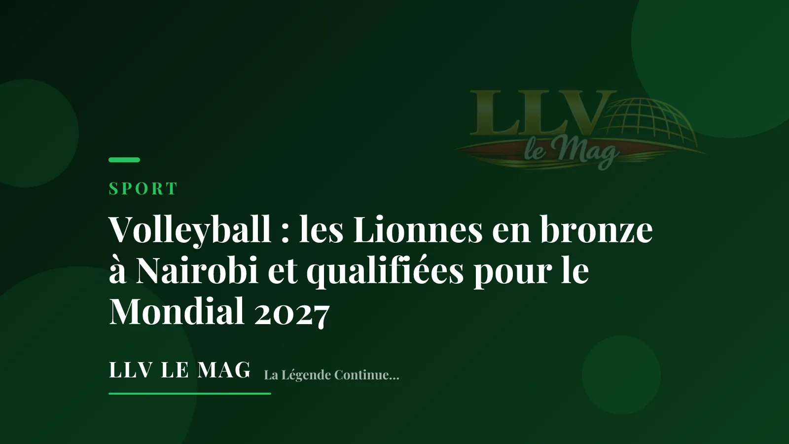 Editorial illustration — Volleyball : les Lionnes en bronze à Nairobi et qualifiées pour le Mondial 2027