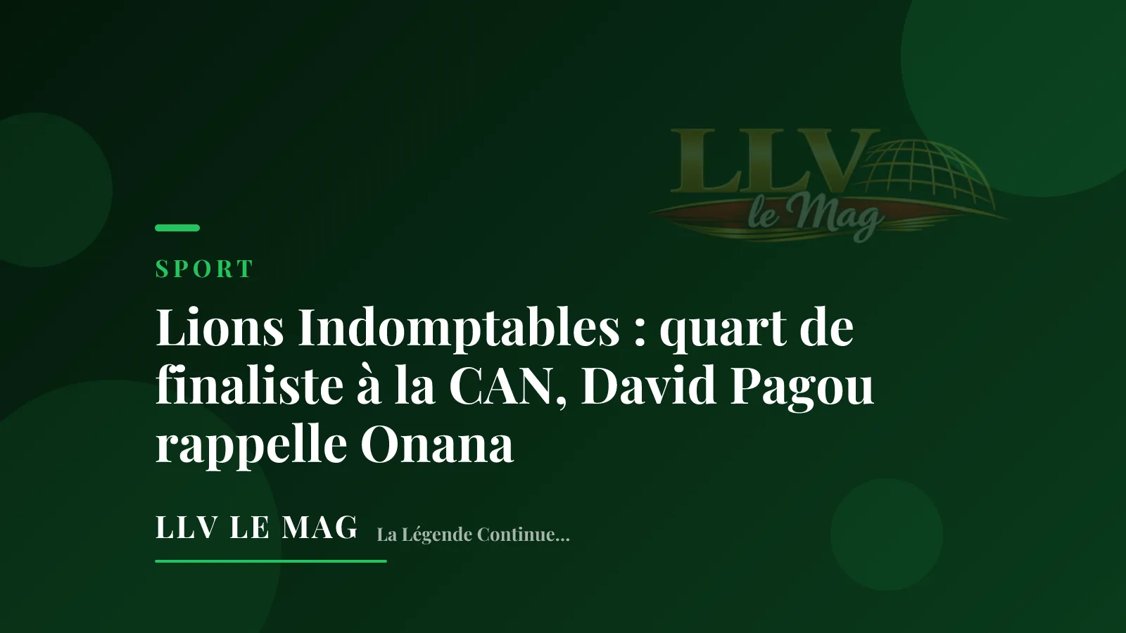 Editorial illustration — Lions Indomptables : quart de finaliste à la CAN, David Pagou rappelle Onana