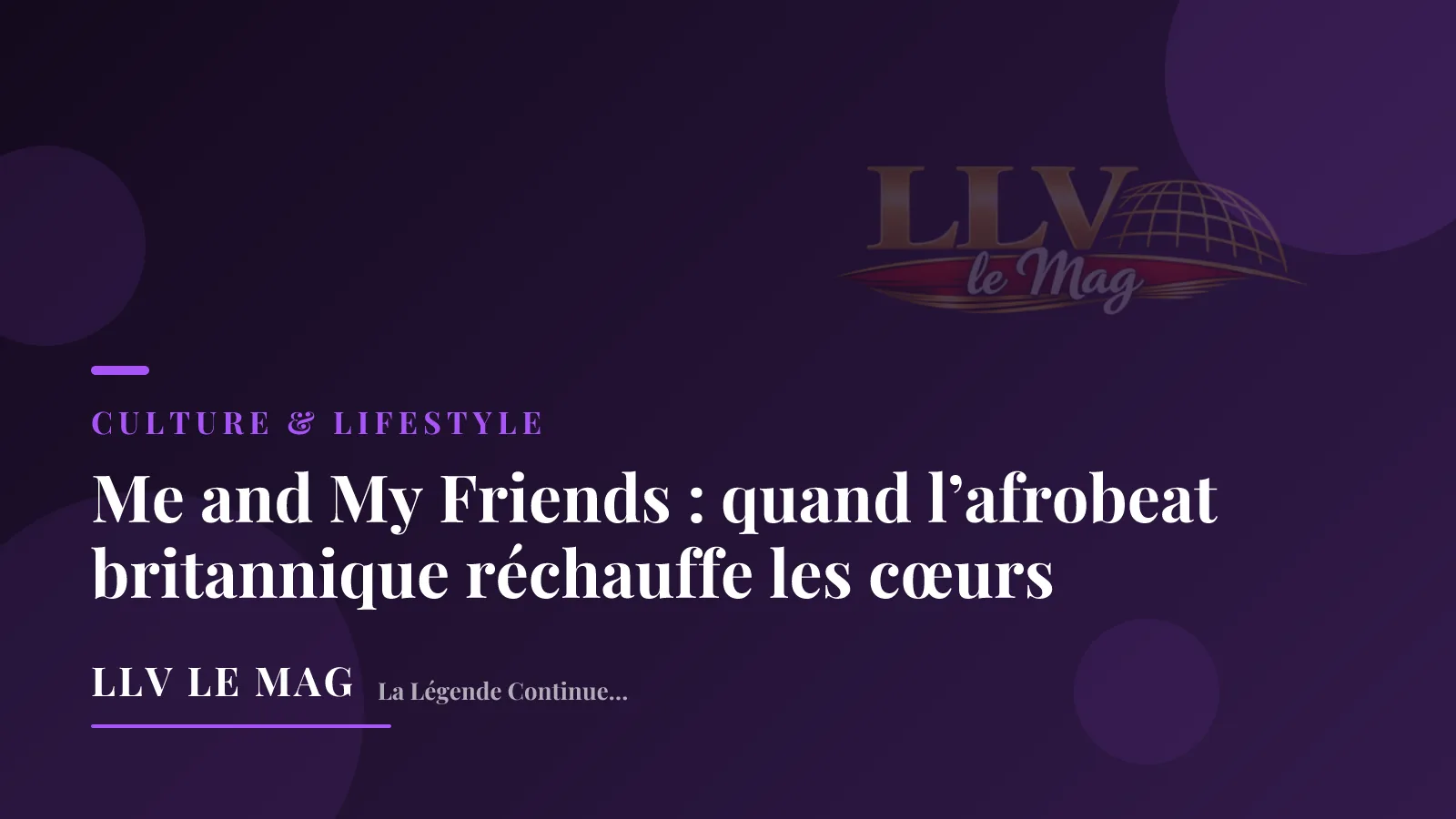 Me and My Friends : quand l’afrobeat britannique réchauffe les cœurs