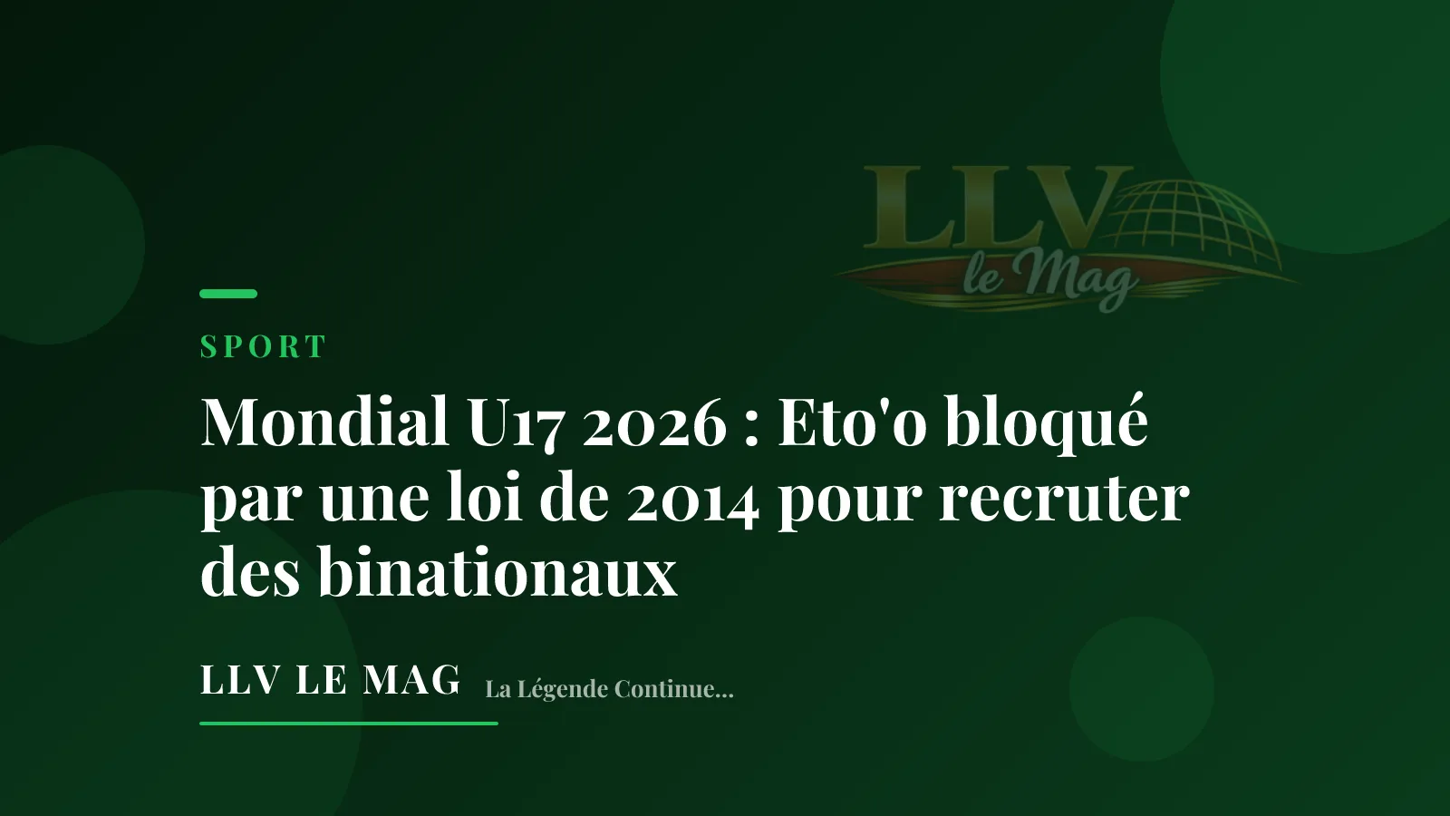 Illustration éditoriale pour Mondial U17 2026 : Eto'o bloqué par une loi de 2014 pour recruter des binationaux