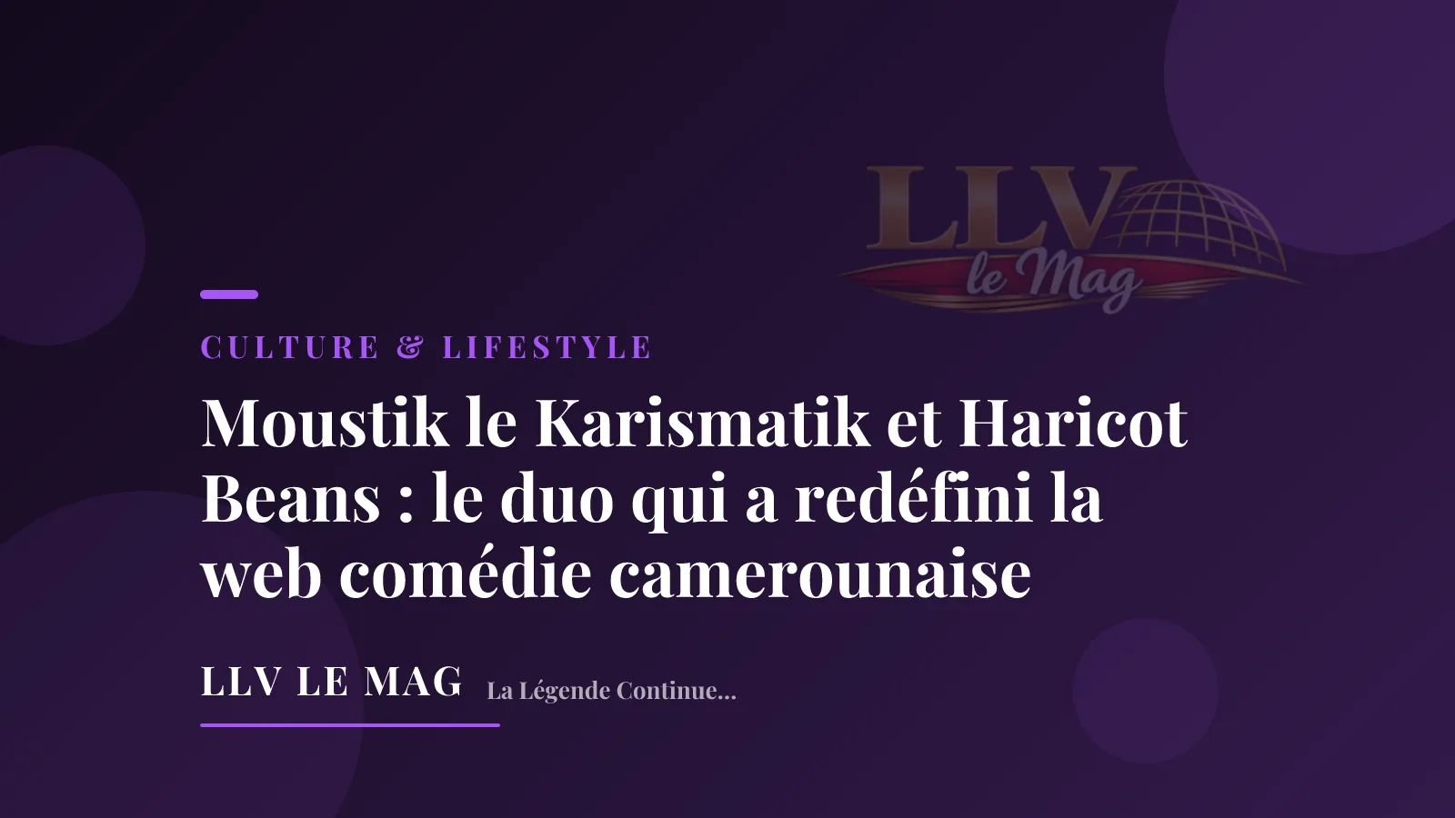 Moustik le Karismatik and Haricot Beans: the duo that redefined Cameroonian web comedy