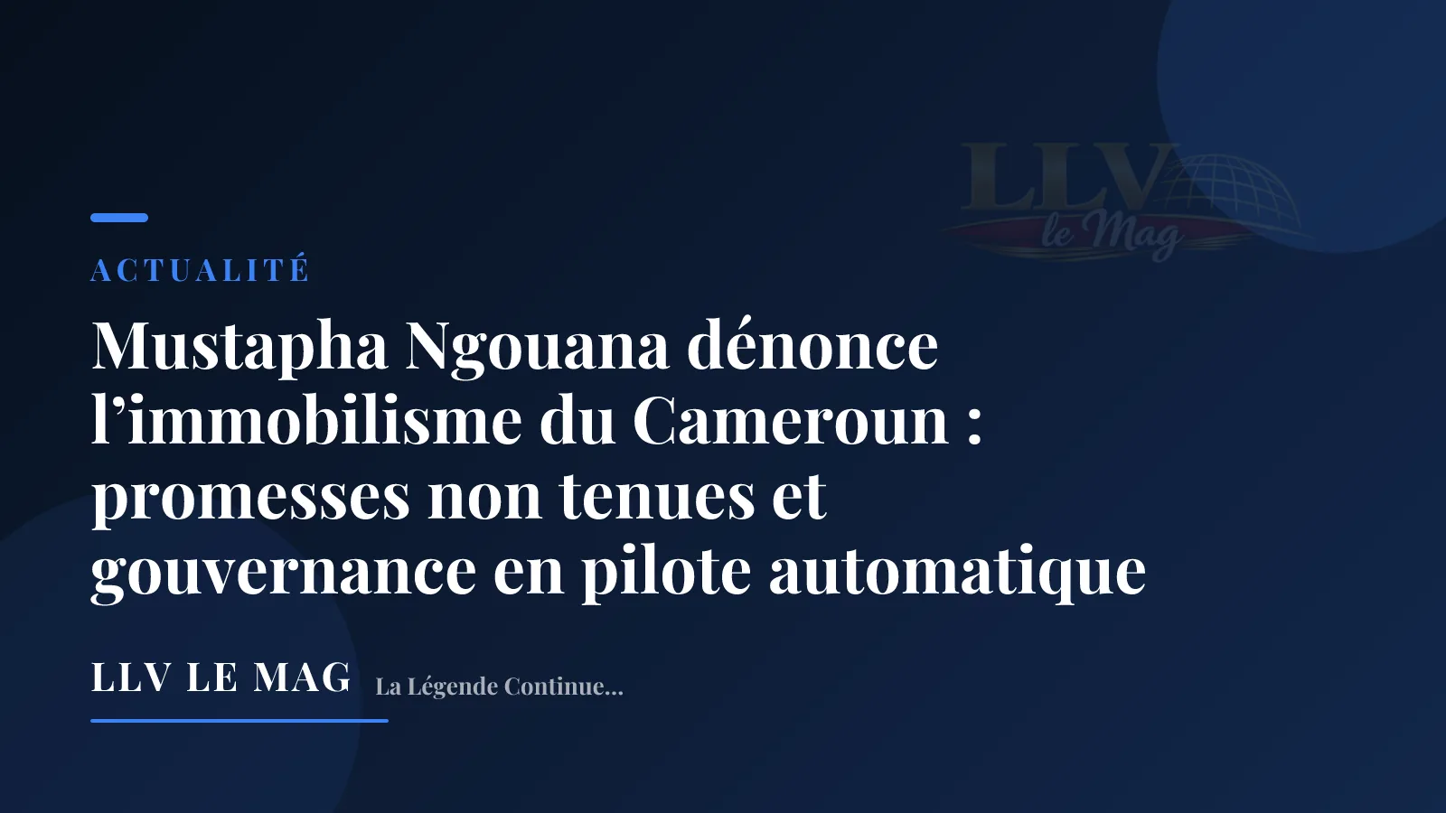 Illustration éditoriale pour Mustapha Ngouana dénonce l’immobilisme du Cameroun : promesses non tenues et gouvernance en pilote automatique
