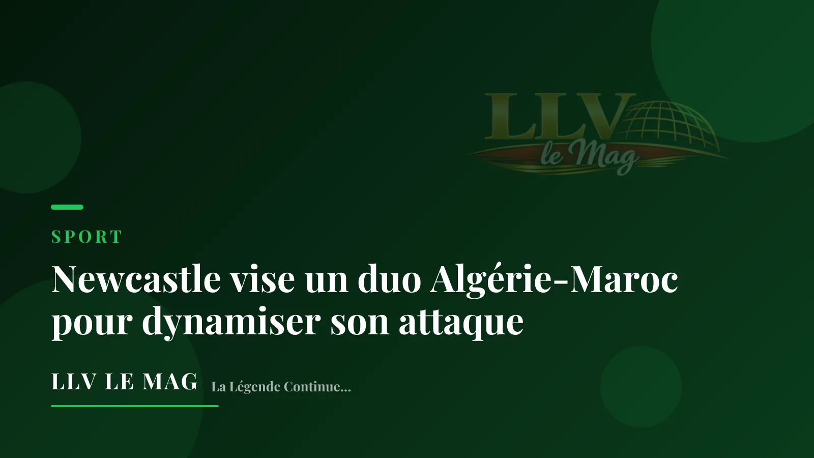 Newcastle vise un duo Algérie-Maroc pour dynamiser son attaque